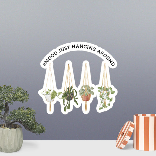 #Mood Hanging Around