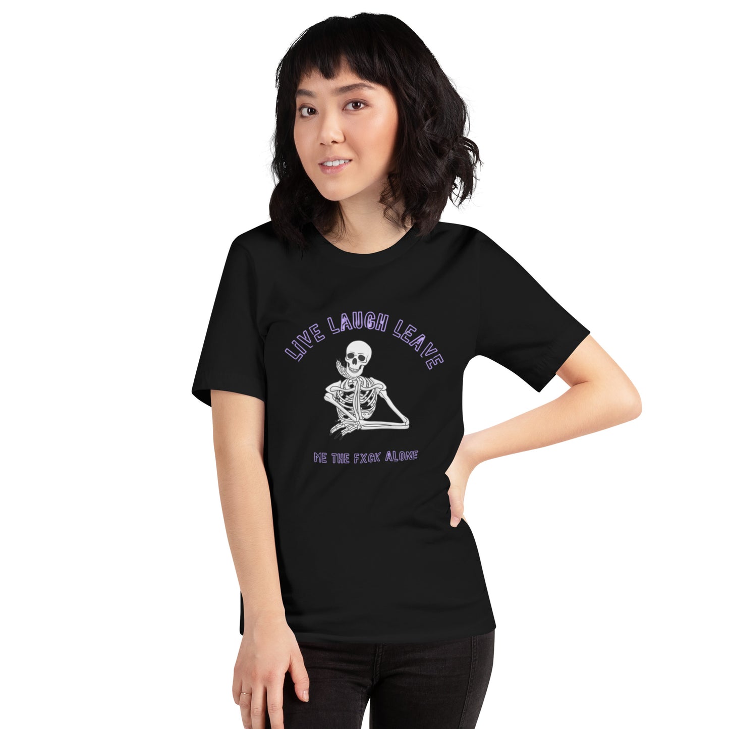 Live Laugh Leave Me The Fxck Alone T-Shirt