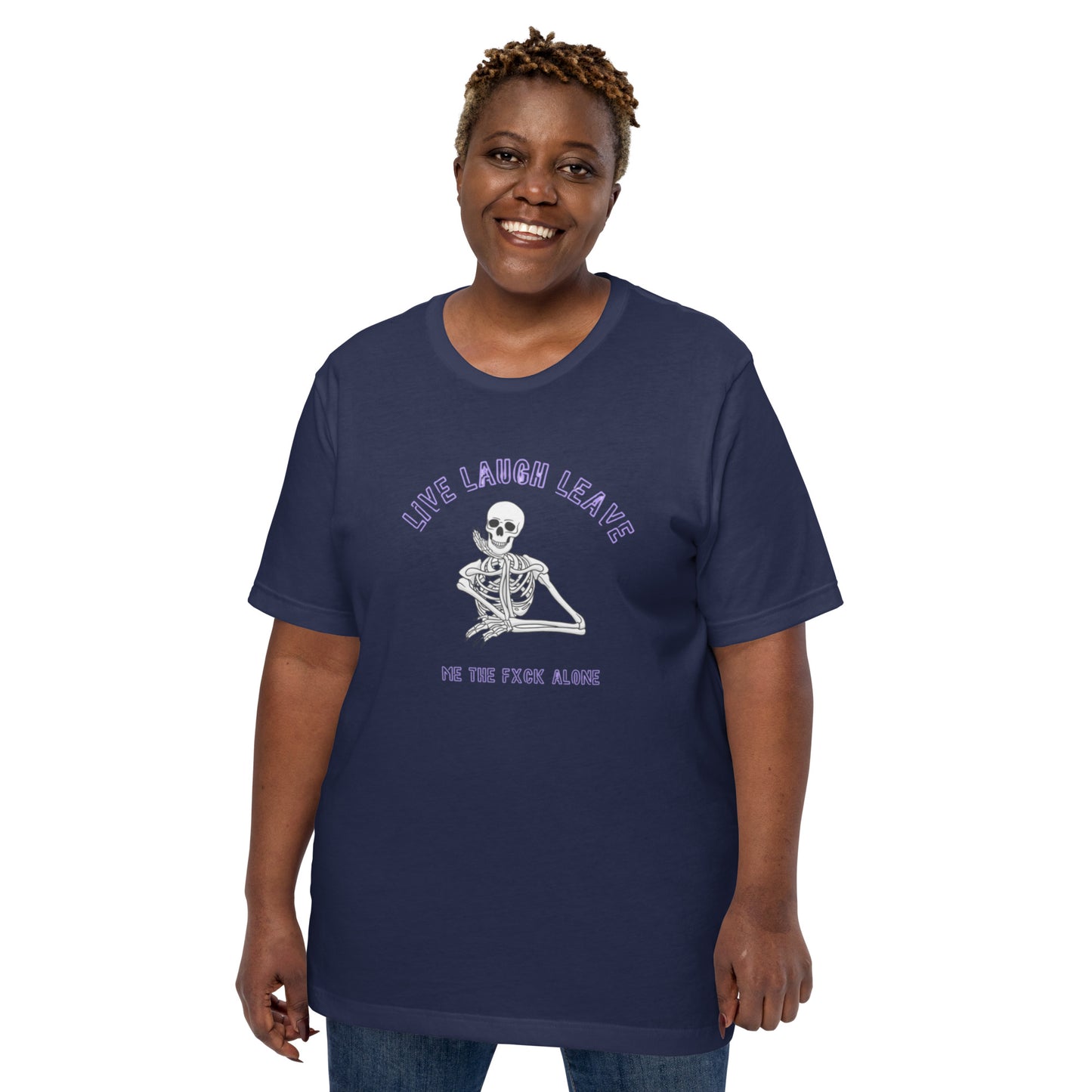 Live Laugh Leave Me The Fxck Alone T-Shirt