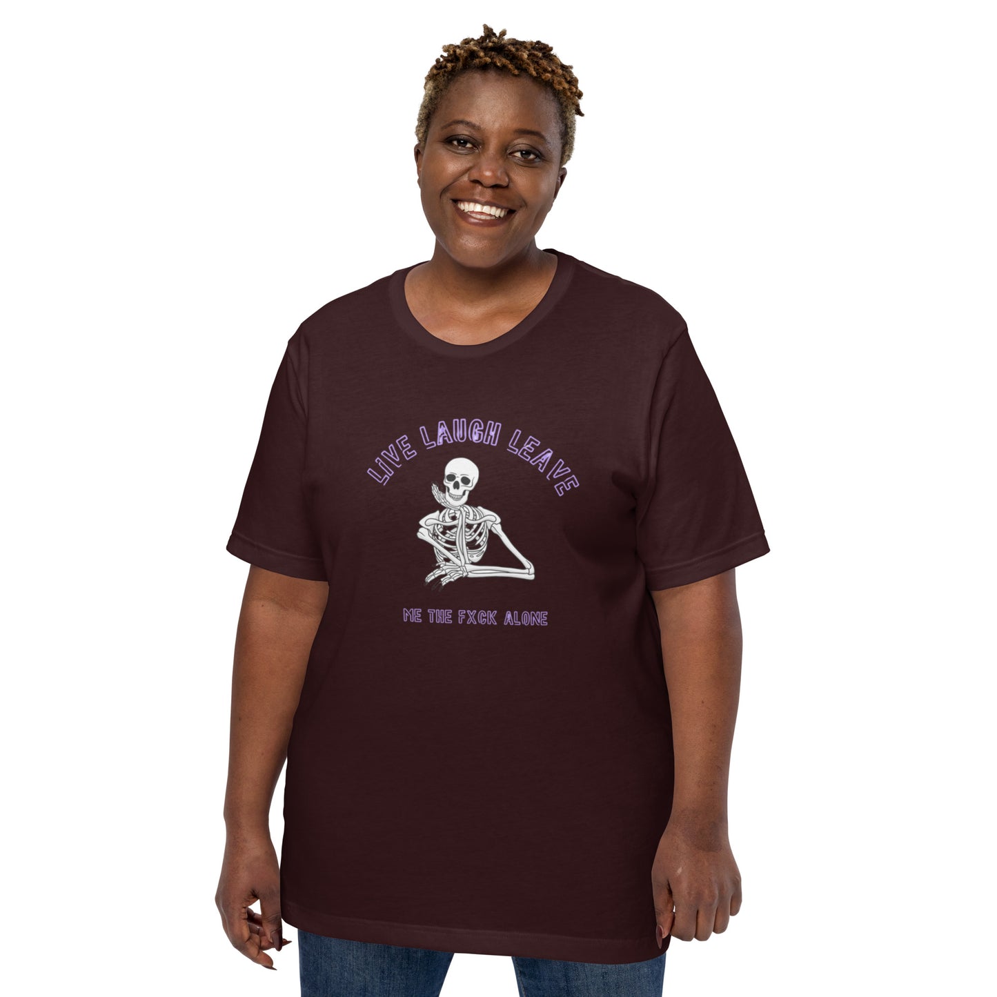 Live Laugh Leave Me The Fxck Alone T-Shirt